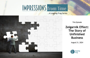 Zeigarnik Effect: The Story of Unfinished Business